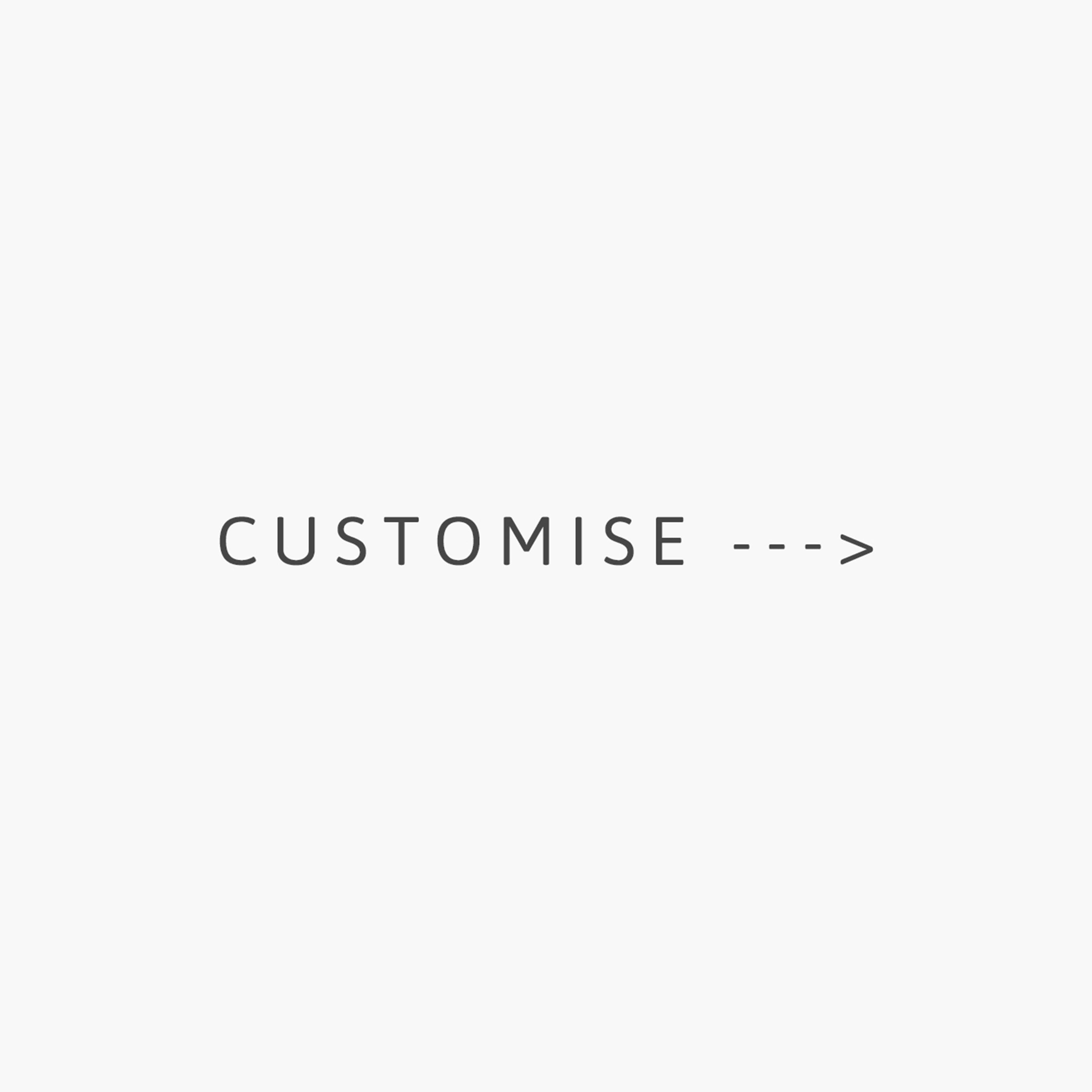 Customise